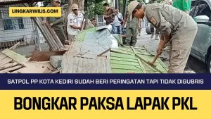 Satpol PP Kota Kediri Bongkar Lapak PKL, Sudah Diperingatkan Tapi Tidak Digubris