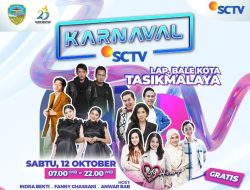 Karnaval SCTV akan Menyapa Warga Tasikmalaya, Boyong Puluhan Artis!