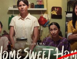 Sinopsis Film Home Sweet Loan, Kisah Sandwich Generation yang Menginginkan Rumah Impian