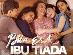 Sinopsis Film Bila Esok Ibu Tiada yang Sedang Tayang di Bioskop, Jangan Lupa Siapin Tissue!