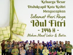 Dispendukcapil Kota Kediri Ucapkan Selamat Idulfitri 1446 H, Kepala Dinas : Momentum Perkuat Silaturahmi dan Pelayanan Publik
