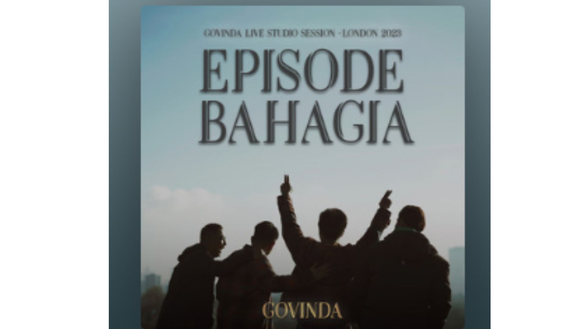 Lirik Lagu Episode Bahagia - Govinda, Jadi Soundtrack Sinetron Luka Cinta SCTV