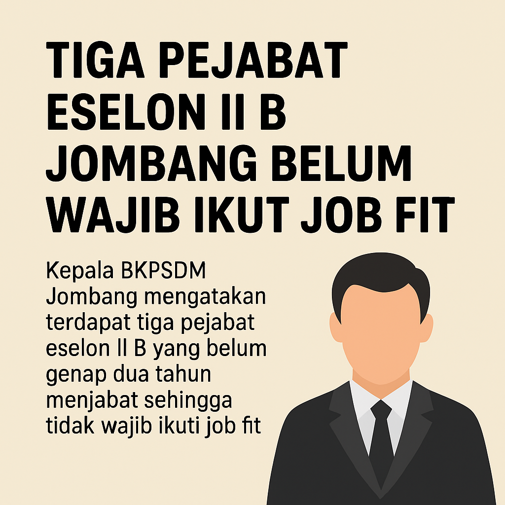 Job Fit Pejabat Struktural Jombang Segera Dilaksanakan, Tiga Pejabat Dikecualikan