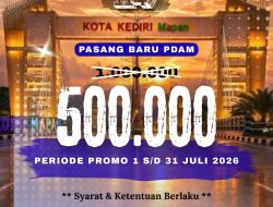 Promo Hari Jadi Kota Kediri ke-1.147, Tirta Dhaha Beri Diskon Pasang Baru PDAM Jadi Rp500 Ribu Selama Juli 2026